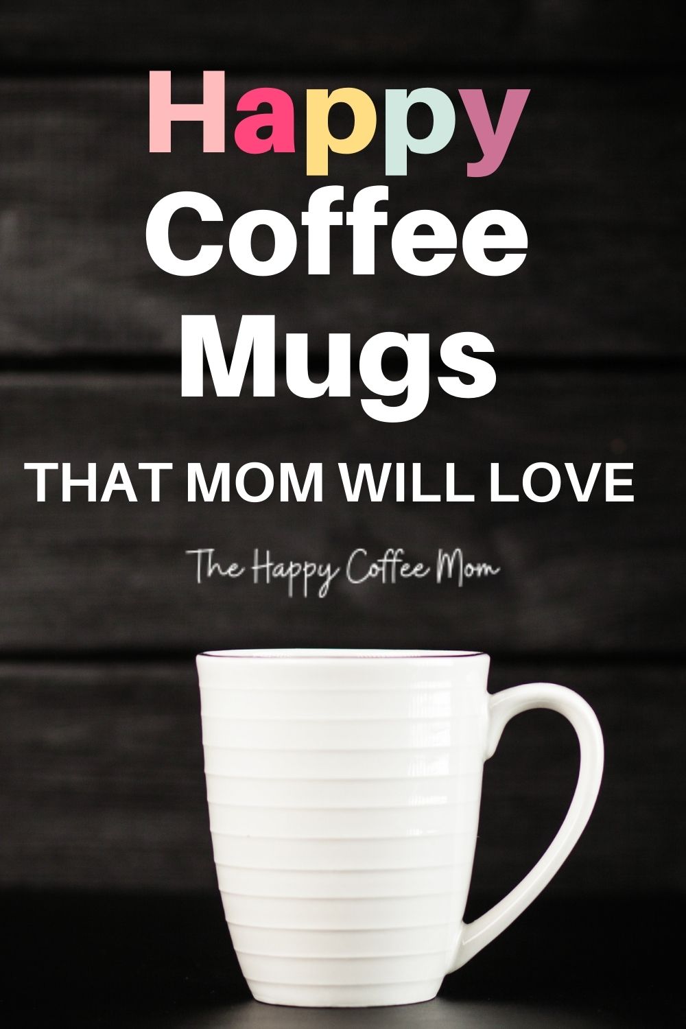 Happy Mugs for Coffee