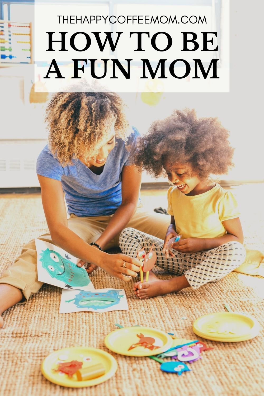 How to Be a Fun Mom