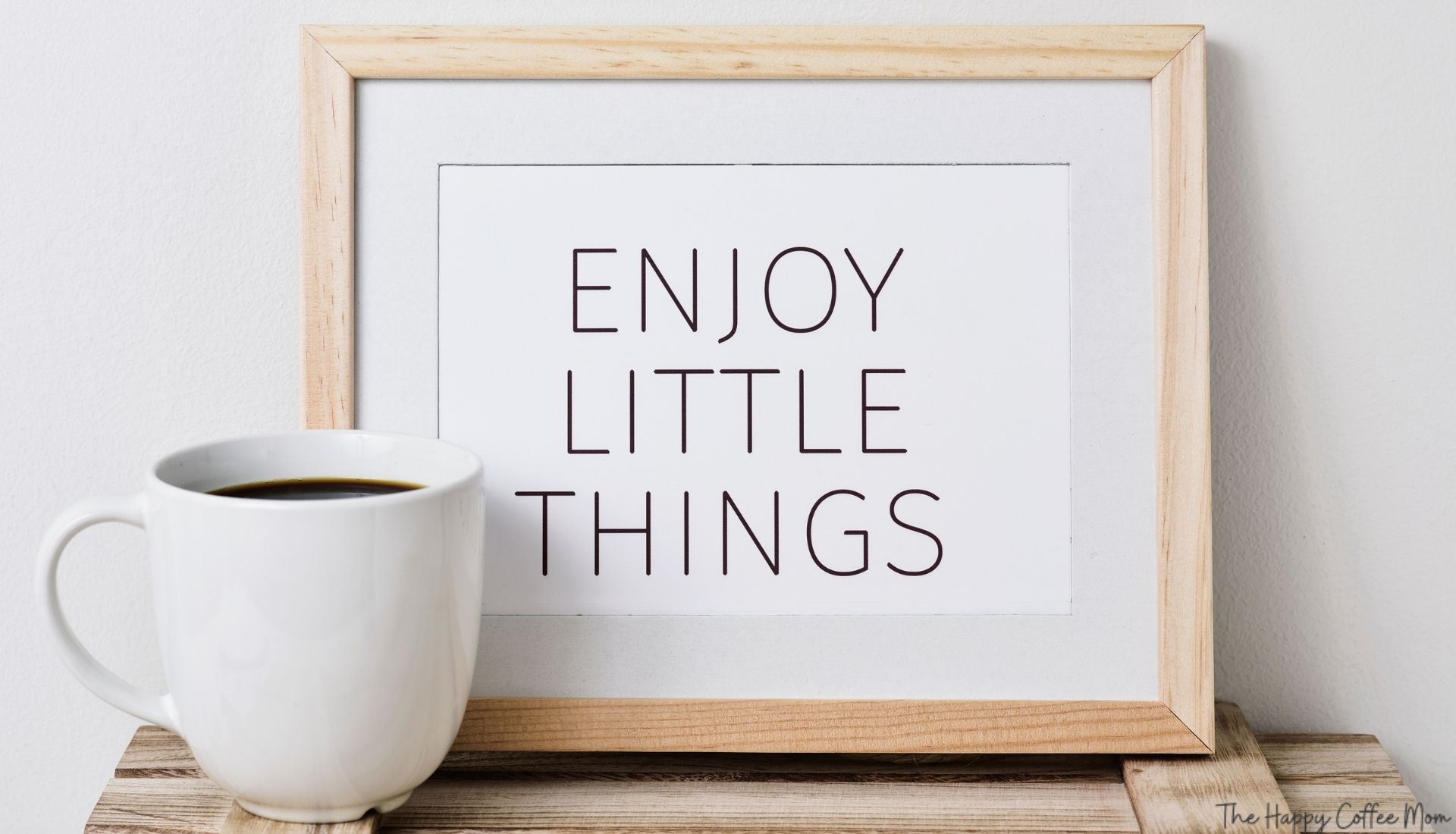 it-s-the-little-things-in-life-the-happy-coffee-mom