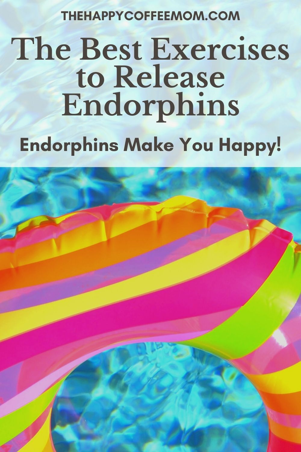 Endorphins Make You Happy