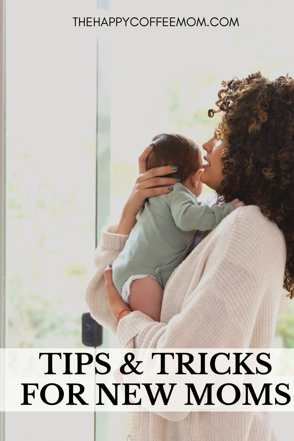 The Best Tips and Tricks for First Time Moms