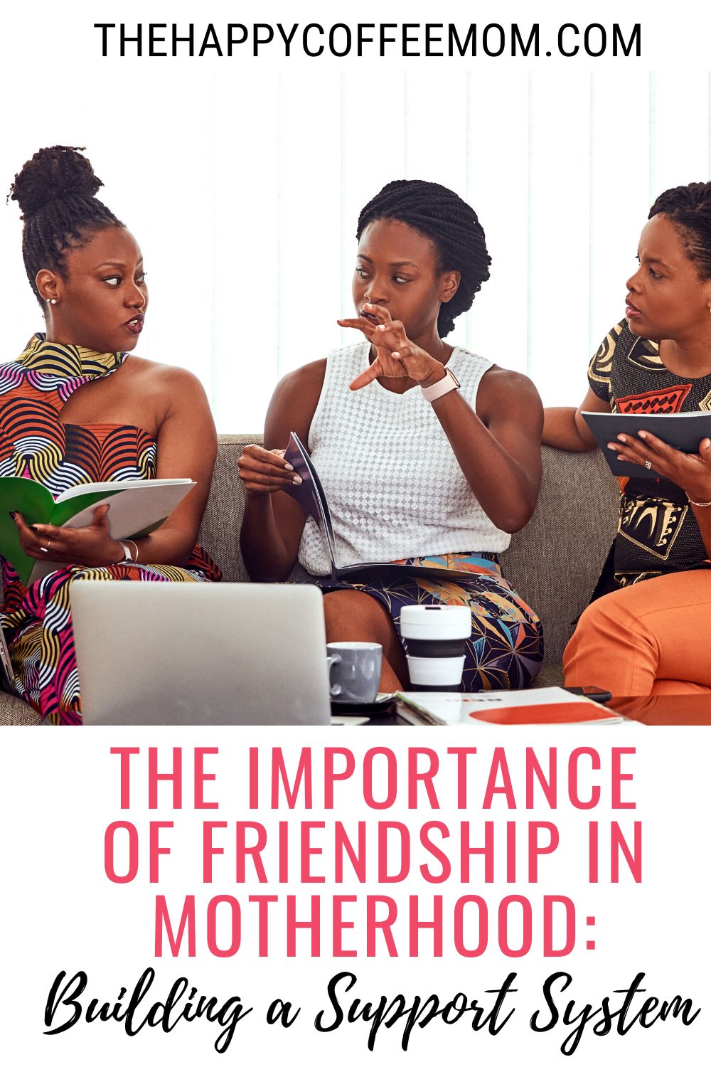 The Importance Of Friendship In Motherhood Building A Support System 1865